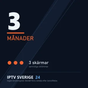 Iptv-abonnemang från IPTV Sverige 24, 3 månader med 3 skärmar samtidigt